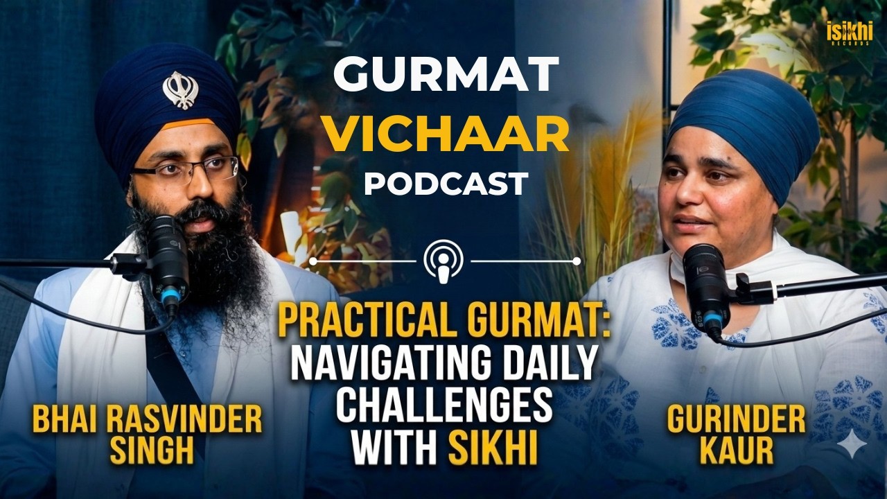 Practical Gurmat: Navigating Daily Challenges with Sikhi | Dr Rasvinder Singh & Gurinder Kaur