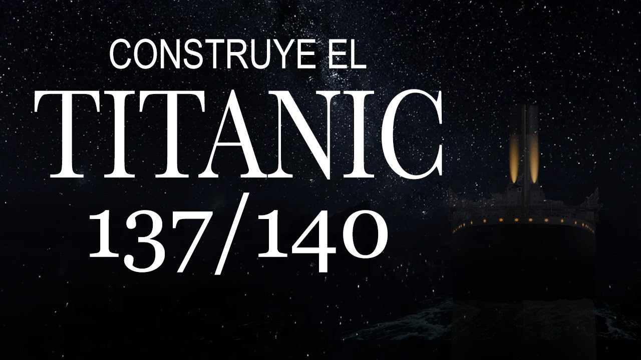 Construye el Titanic Parte 137 de Salvat /Agora