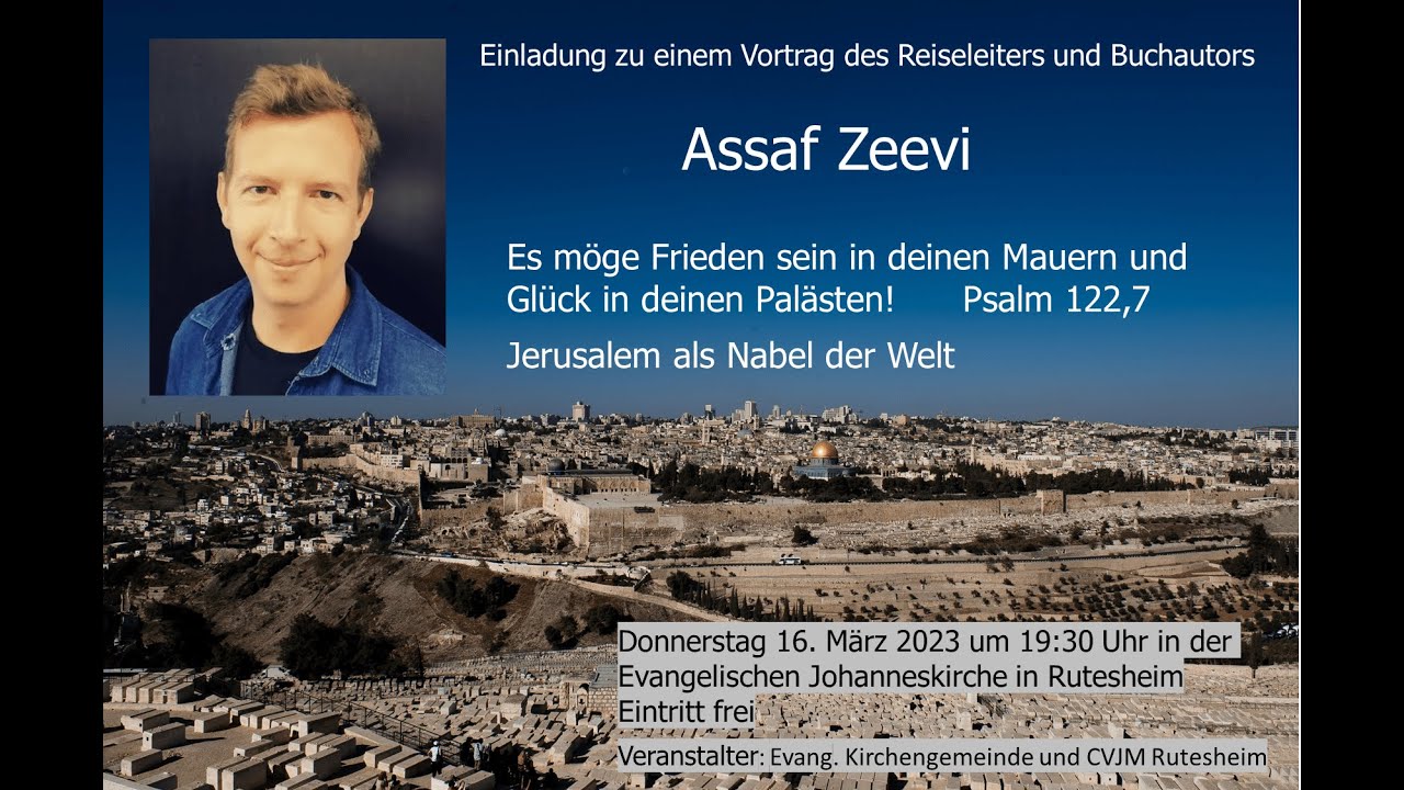 Jerusalem als Nabel der Welt, Vortrag von Assaf Zeevi, 16.03.2023, 19:30 Uhr