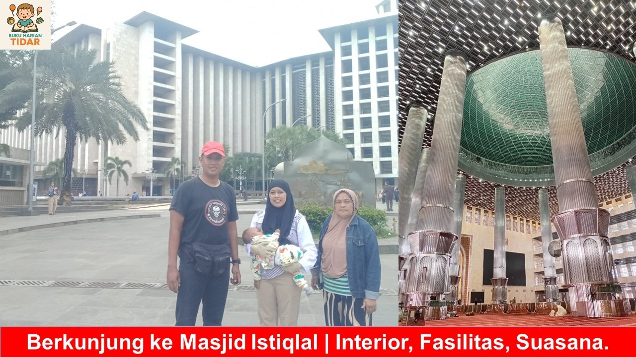 Mengunjungi Masjid Istiqlal | Fakta Unik, Sejarah & Keindahannya