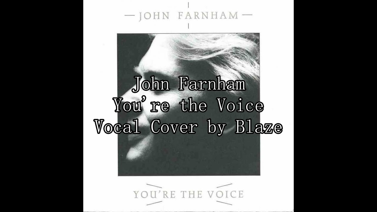 John Farnham - You're the Voice [Vocal Cover by Blaze]