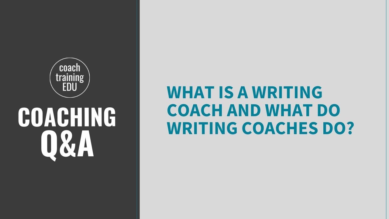 What is a writing coach and what do writing coaches do?