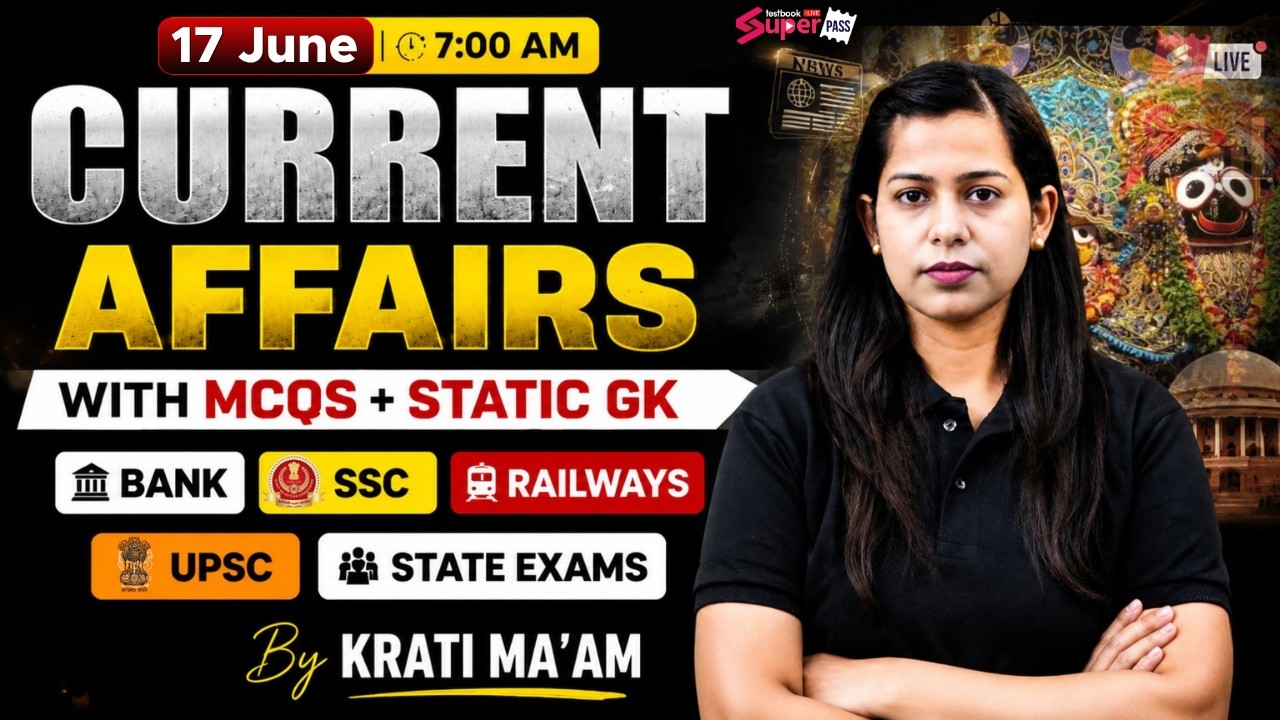 Current Affairs Today | 17 June 2026 Current Affairs | Daily Current Affairs by Krati Mam