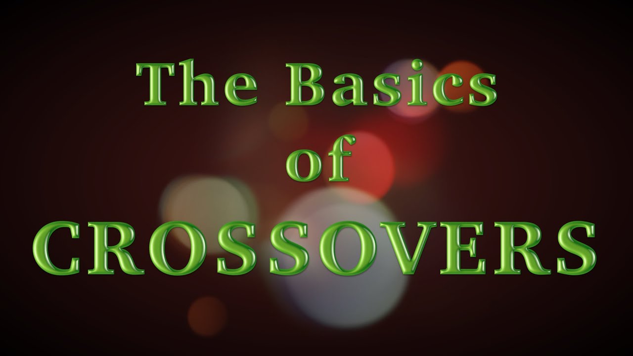 The basic of crossovers slope
