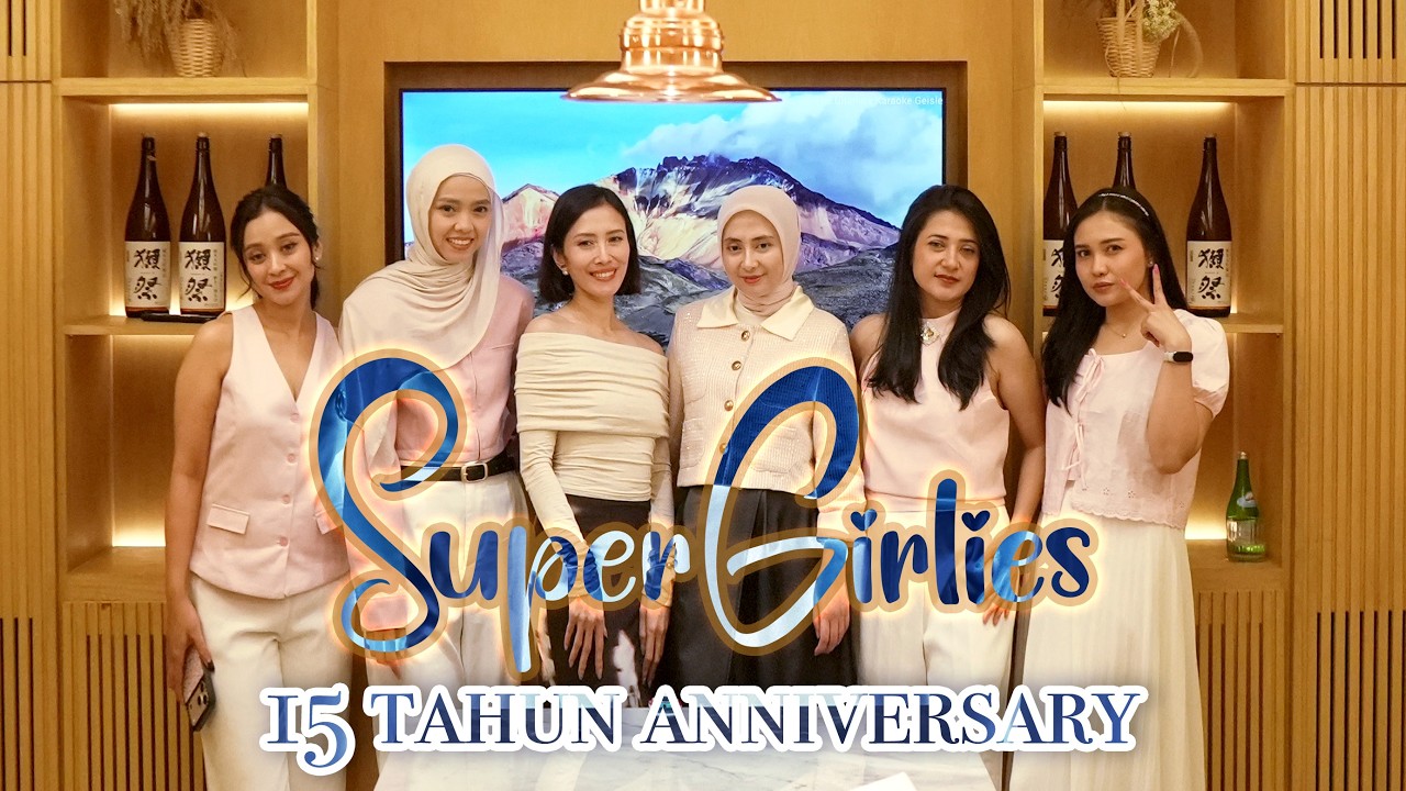 SUPER GIRLIES: 15 Tahun Perjalanan & Kenangan