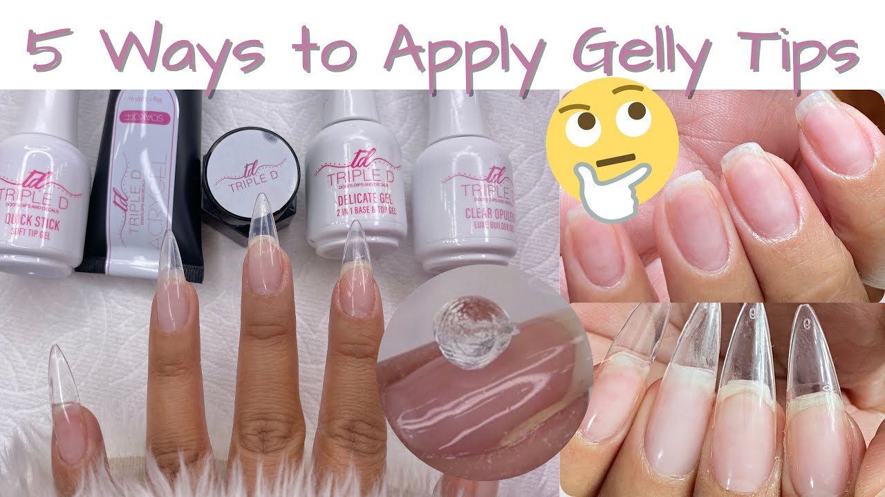 DIFFERENT WAYS TO APPLY GELLY TIPS| TRIPLE D| How to Apply Gelly Tips