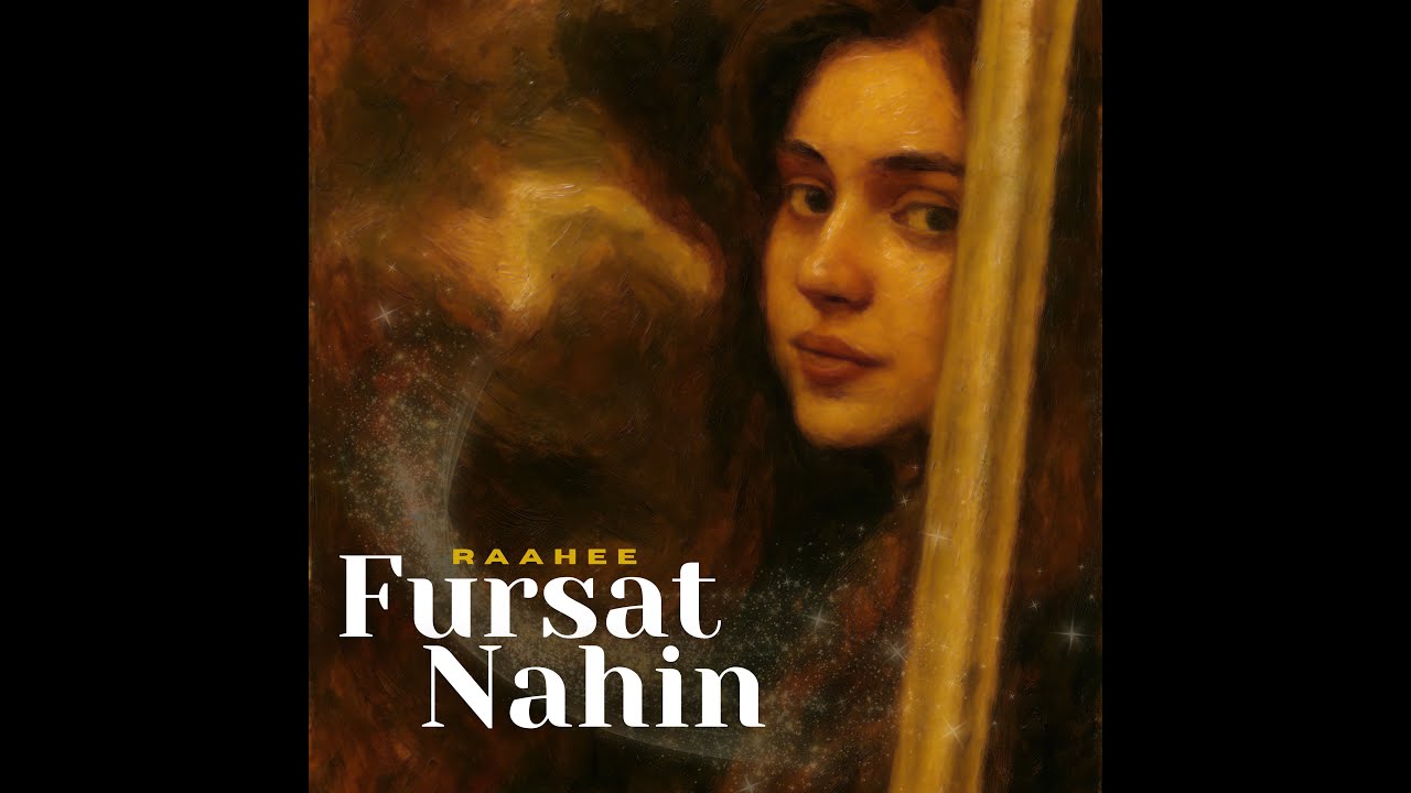 Raahee - Fursat Nahin