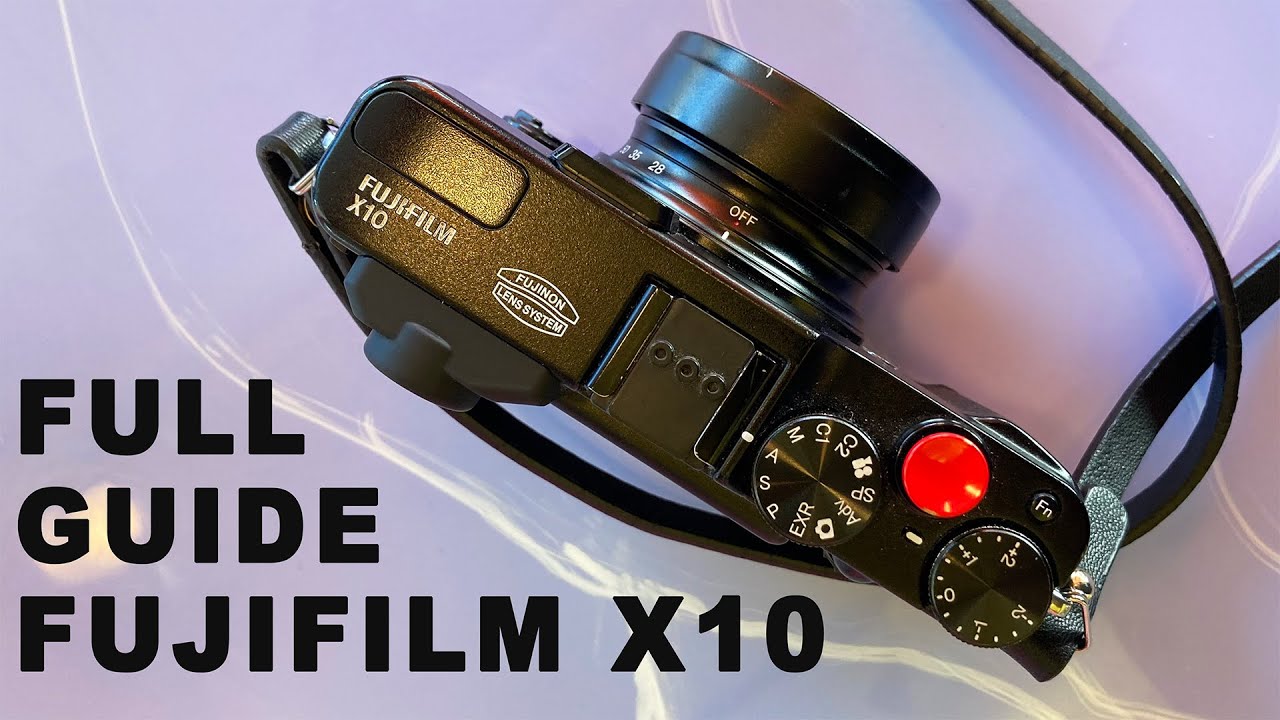 ПОЛНОЕ РУКОВОДСТВО по режимам камеры FUJIFILM X10 С ПОШАГОВЫМ ОБЪЯСНЕНИЕМ