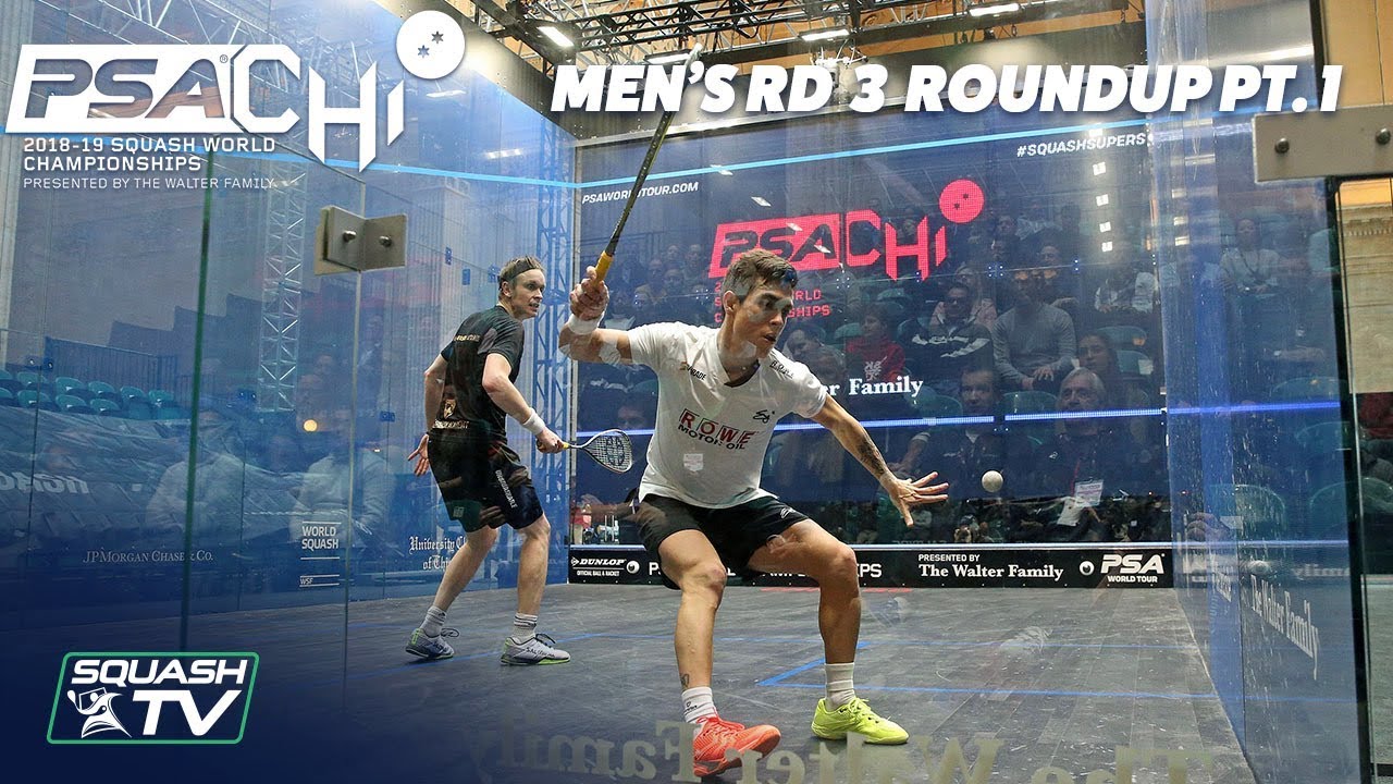 Squash: Men's Rd 3 Roundup [Pt.1] - PSA World Championships 2018/19