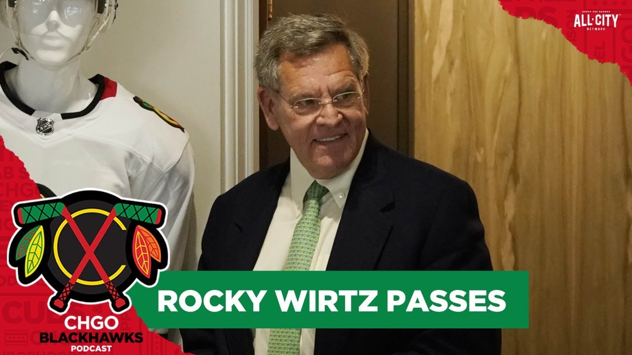 Chicago Blackhawks Chairman Rocky Wirtz dies at 70 | CHGO Blackhawks Podcast