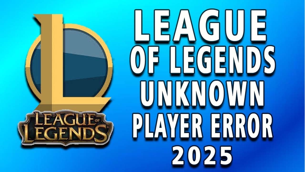 How to Fix League of Legends Unknown Player Error (2025)