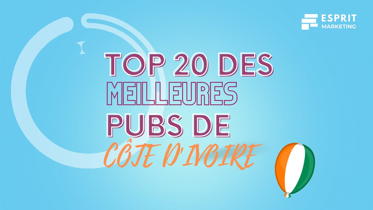 Top 20 des meilleures pubs de Côte d'Ivoire #Côtedivoire #publicité #Abidjan