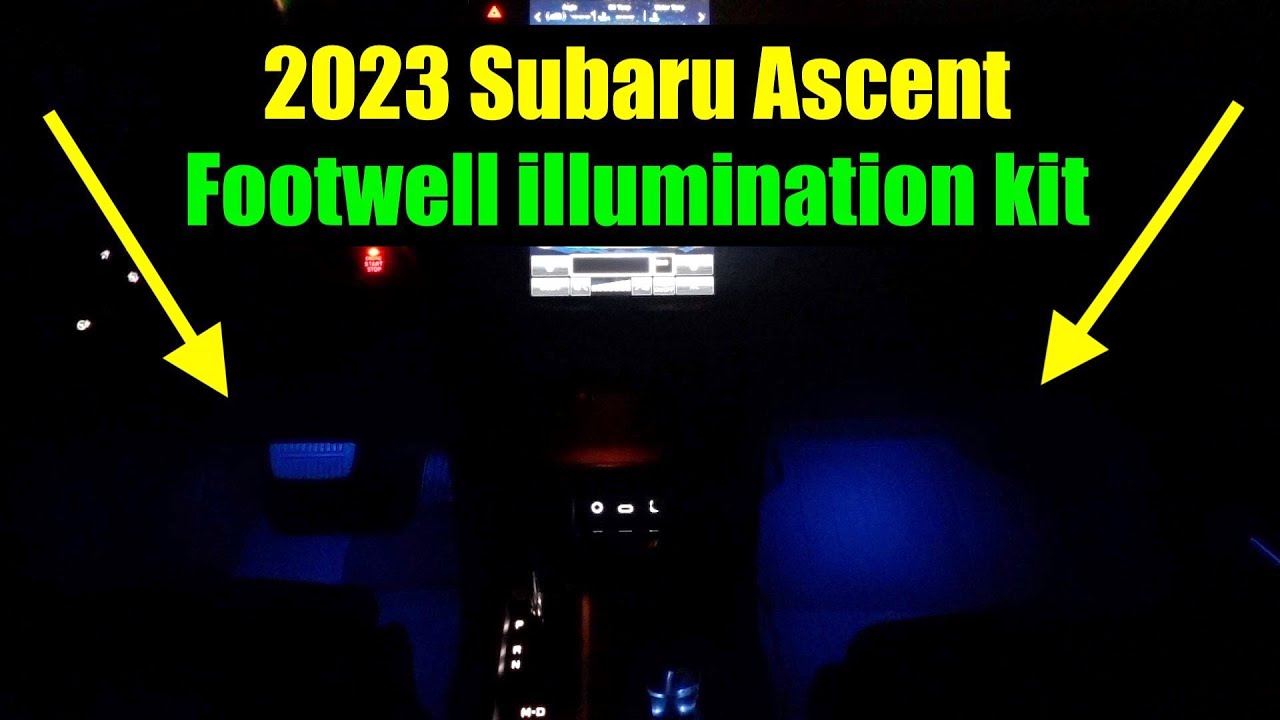 Subaru Ascent Footwell illumination kit INSTALL