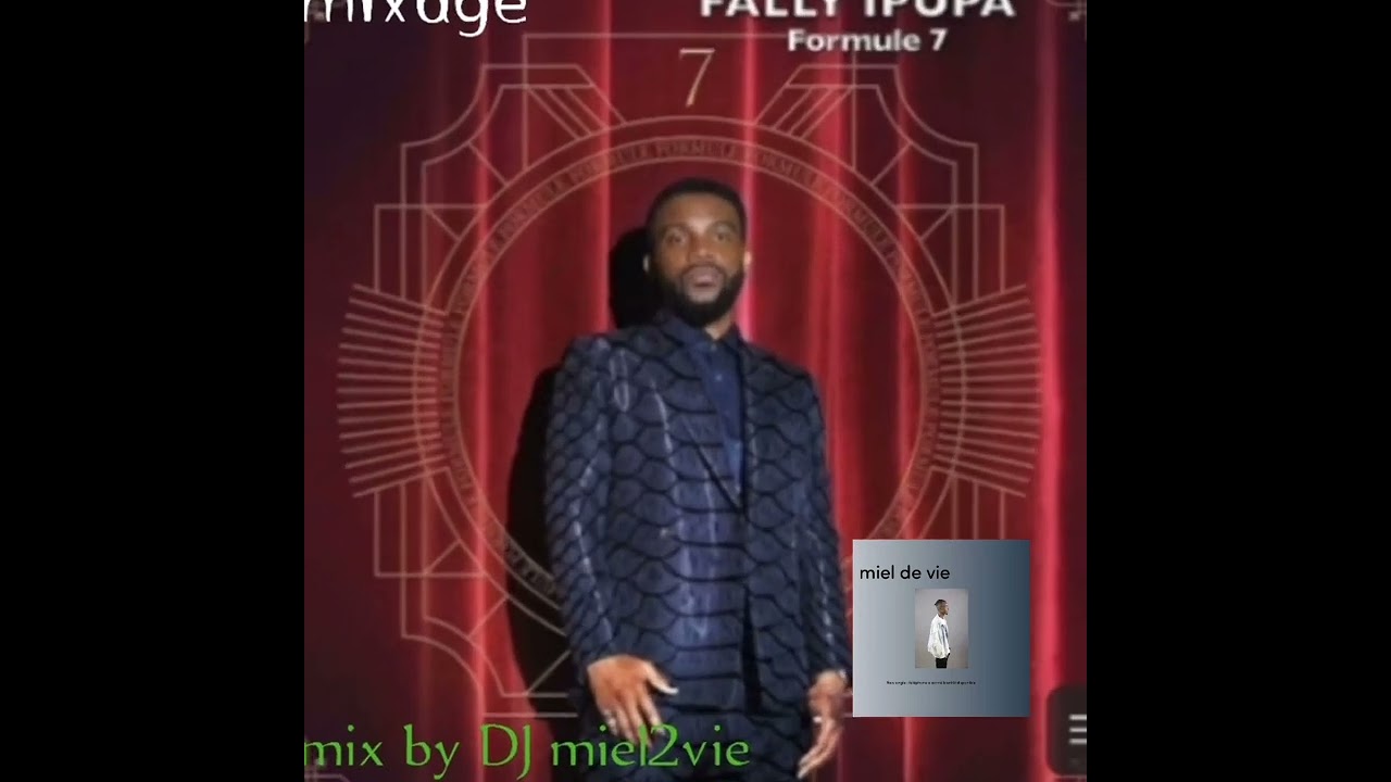 Mixage  Fally Ipupa _formule 7_ by dj miel de vie 
