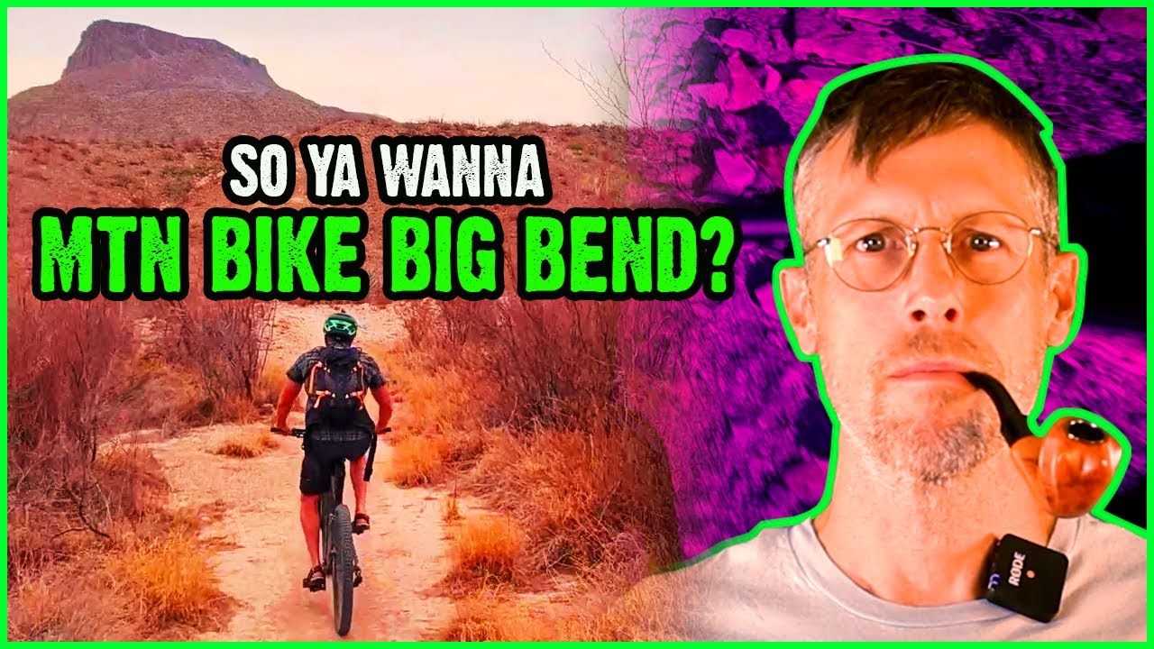 How To Mountain Bike Big Bend