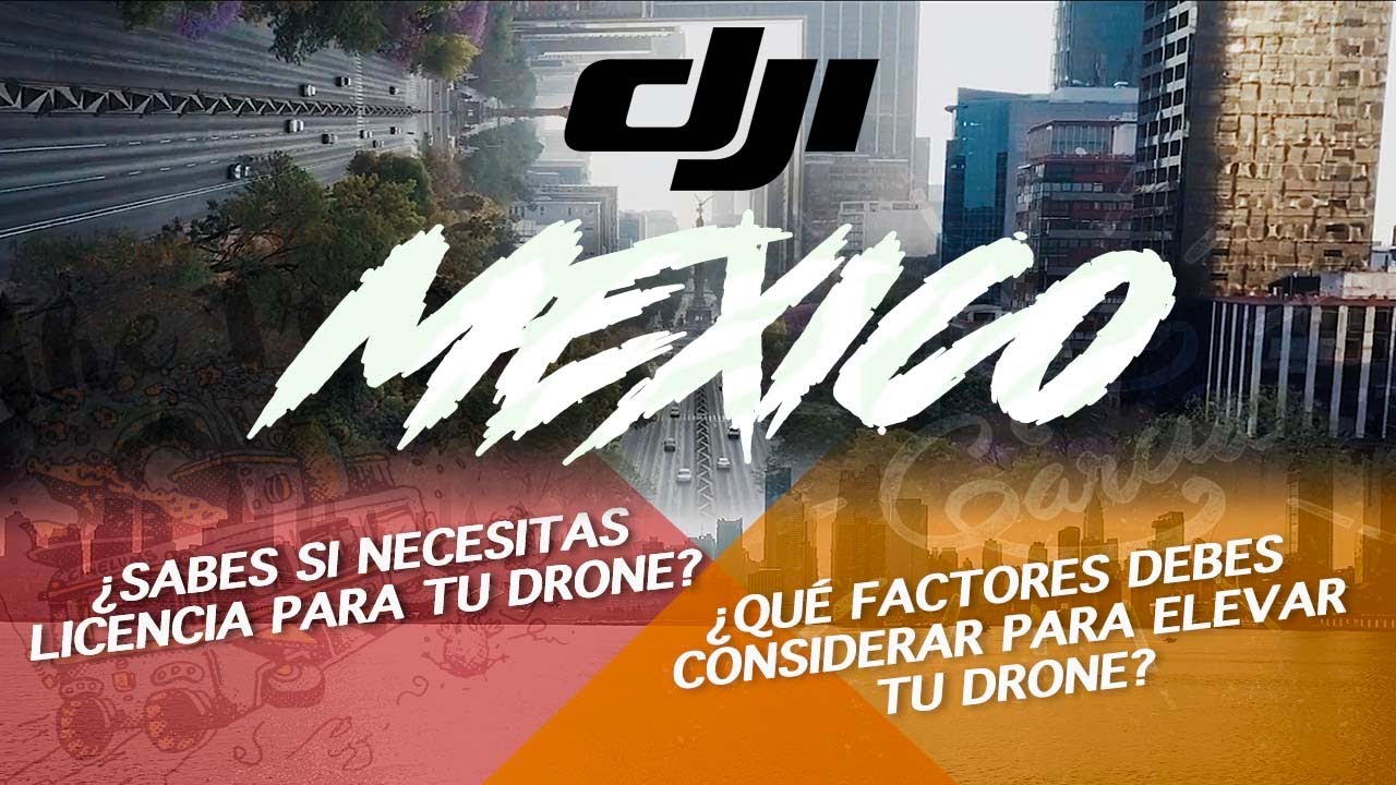 DJI MEXICO//LO MAS IMPORTANTE SOBRE LA LICENCIA PARA TU DRONE