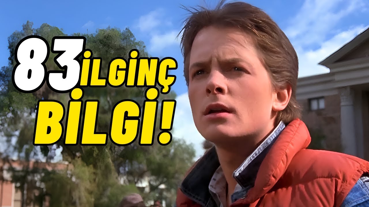 GELECEĞE DÖNÜŞ ÜÇLEMESİ Hakkında 83 Harika Bilgi!