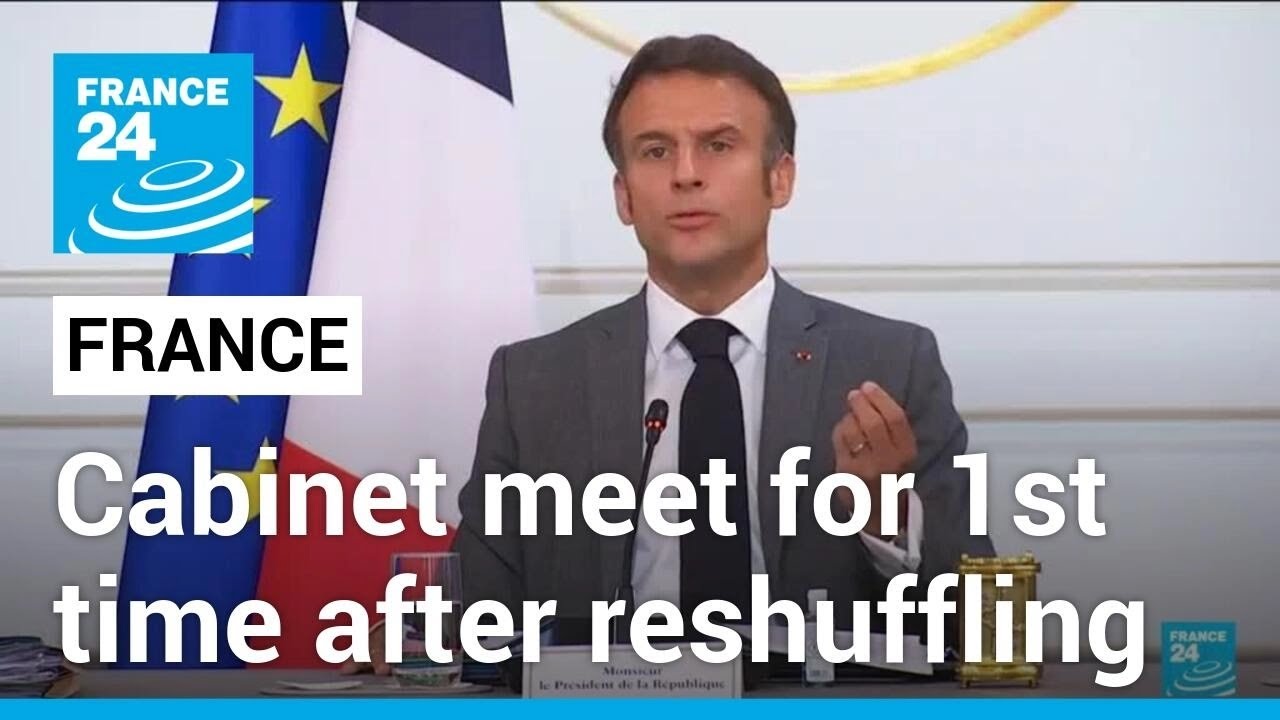 Macron, French cabinet meet for first time after reshuffling &bull; FRANCE 24 English