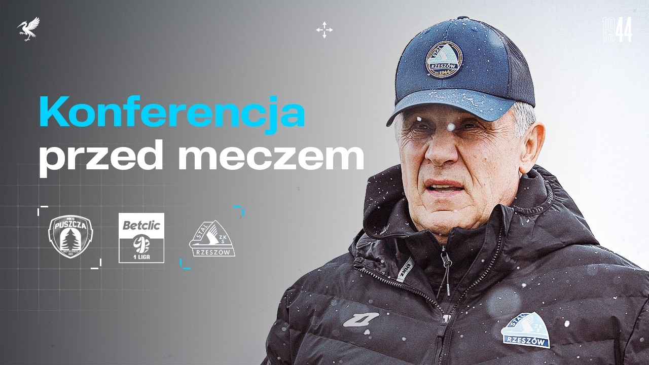 KONFERENCJA PRZEDMECZOWA | Puszcza Niepołomice - Stal Rzeszów (22. kolejka B1L, 20.02.2026)
