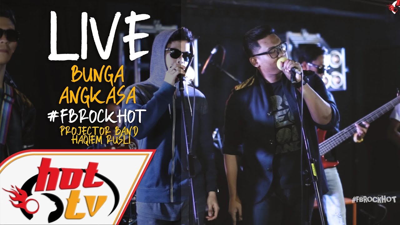 (LIVE) BUNGA ANGKASA - PROJECTOR BAND X HAQIEM RUSLI : FB ROCK HOT