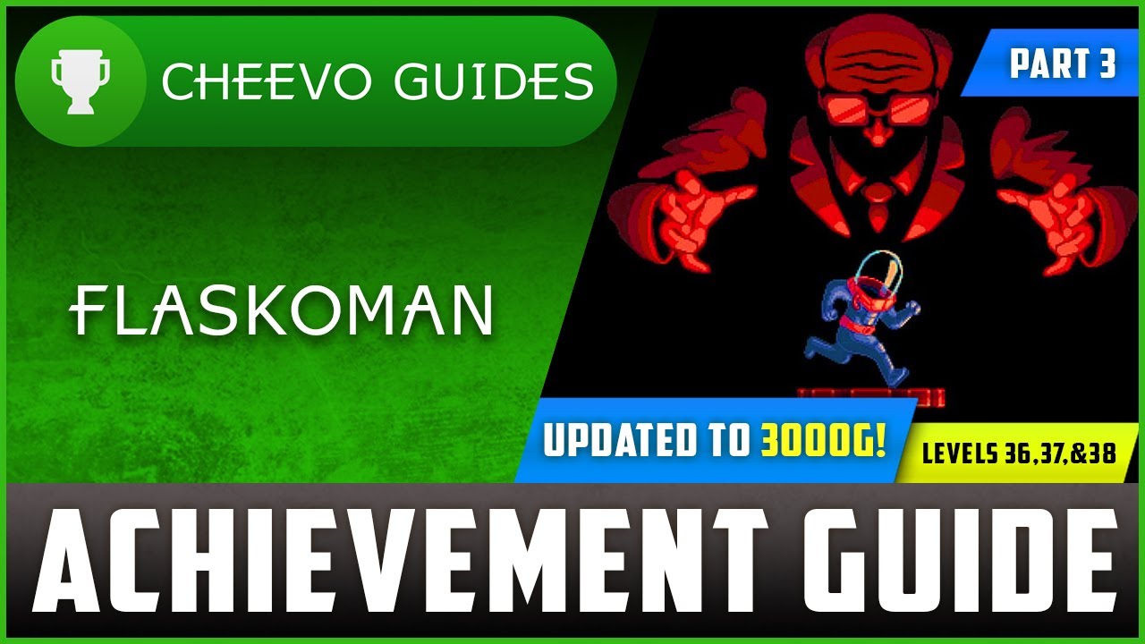 Flaskoman (Xbox/W10) - UPDATED TO 3000g! | Achievement Guide (PART 3) **1000g IN 5-10 MINUTES**