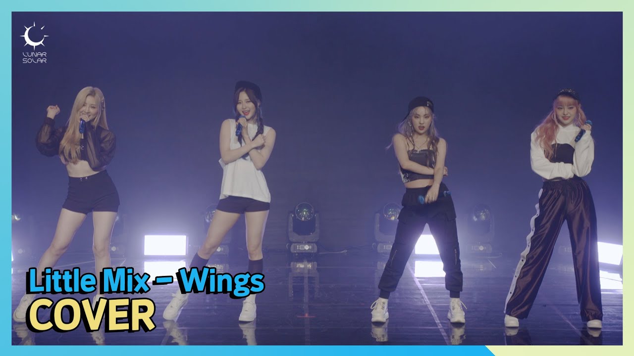 [LUNARSOLAR] 루나솔라 Little Mix - Wings COVER