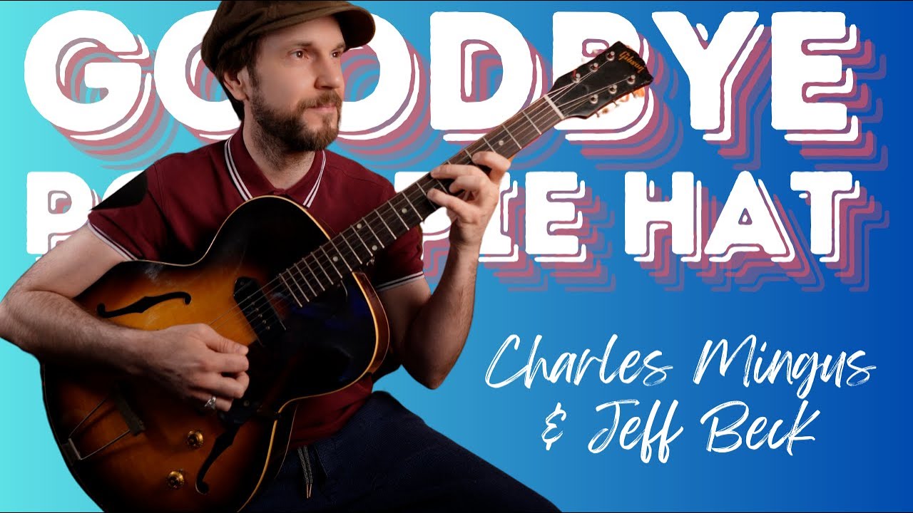 Goodbye Pork Pie Hat - Chord melody jazz guitar lesson. Charles Mingus, Jeff Beck & Lester Young!