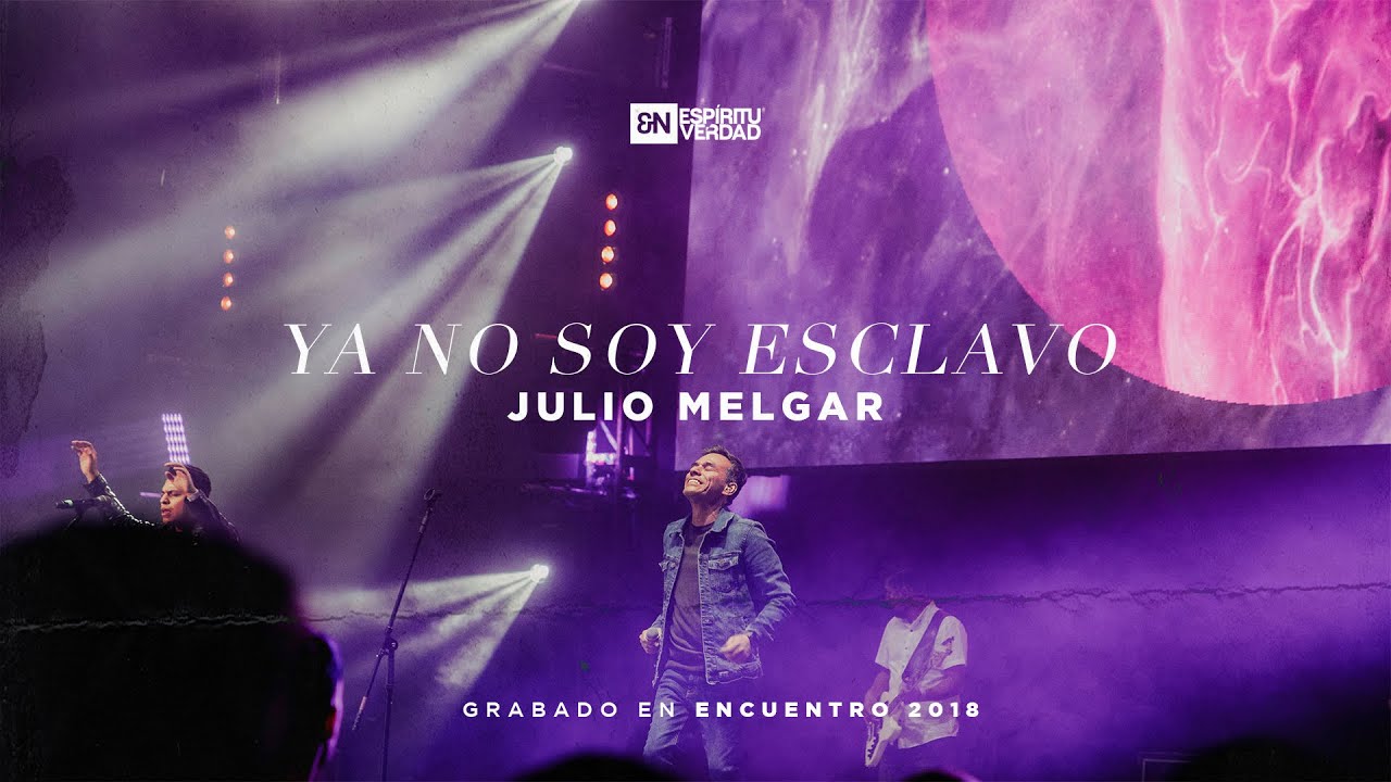 Ya No Soy Esclavo - Julio Melgar - (En Vivo) Desde Encuentro 2018