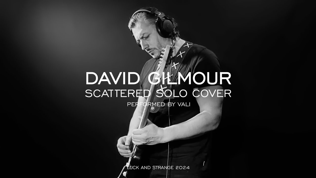Scattered (David Gilmour) - Solo cover