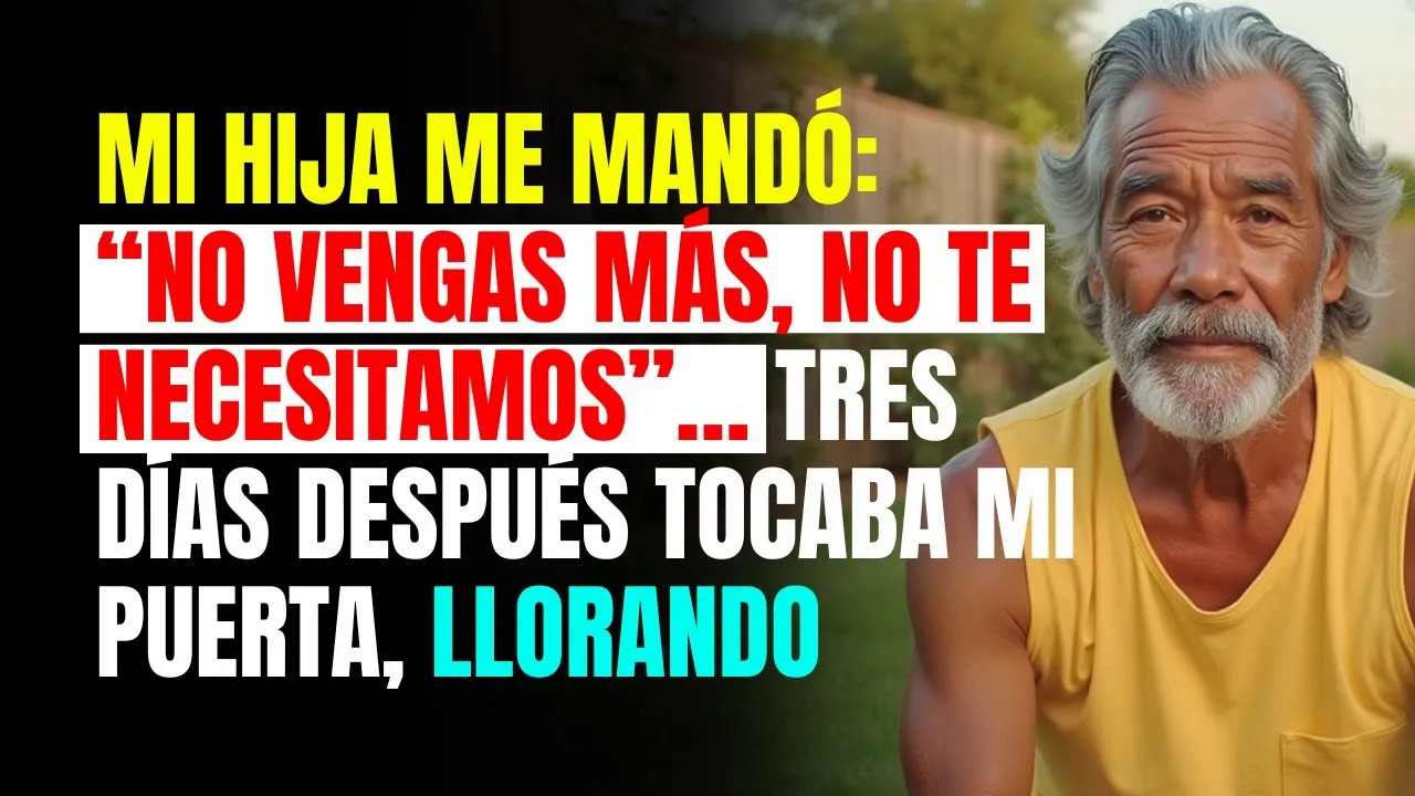 Mi HIJA me mandó： “No vengas más, no te necesitamos ”… tres días después tocaba mi PUERTA, LLOR