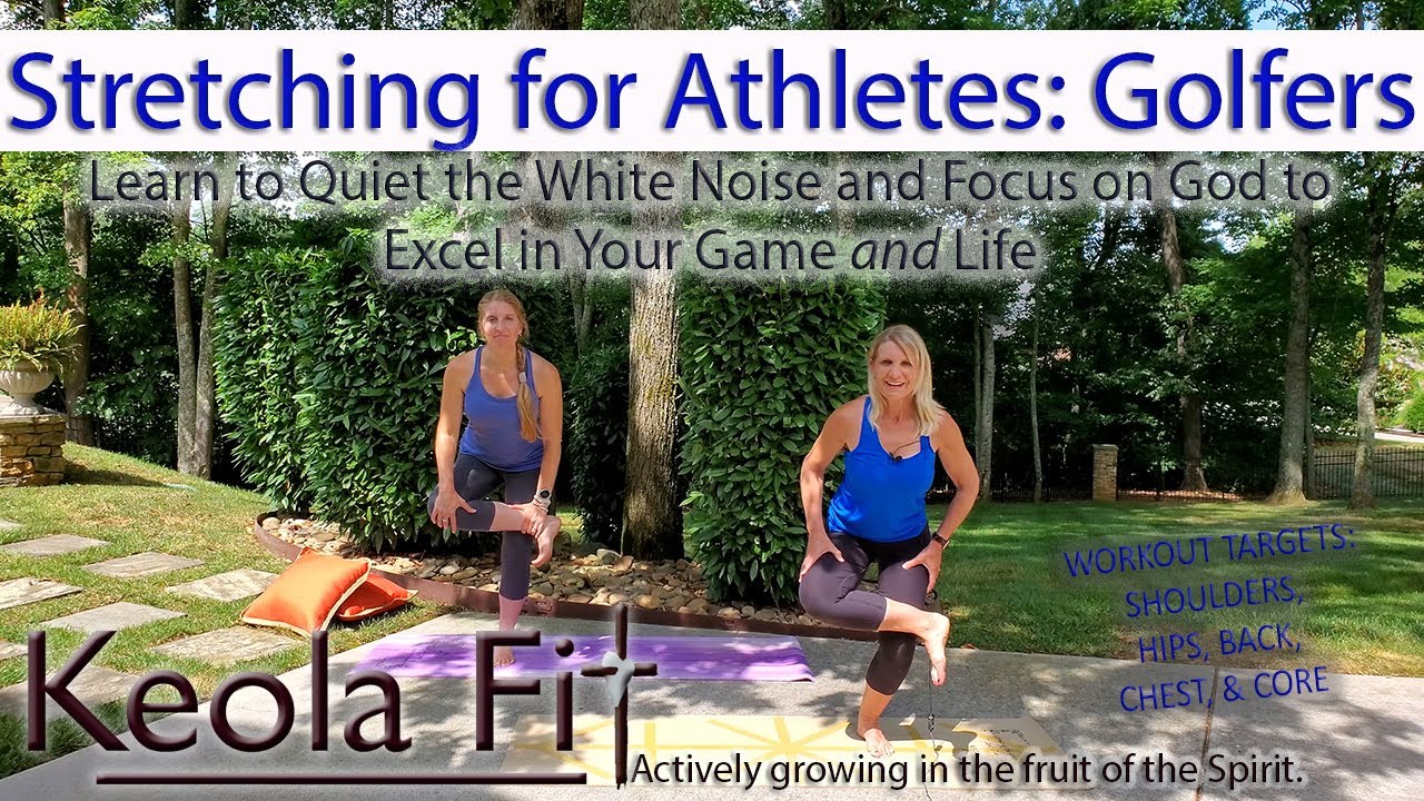 Keola® Stretching for Athletes | Shoulders, Hips, Core, & Back for Golfers: Mind-Body-Spirit Fitness