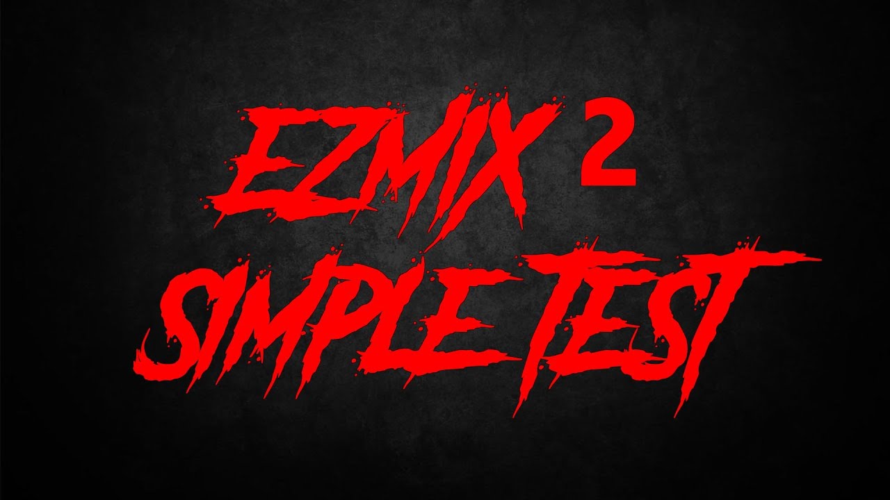 EZmix2 simple test