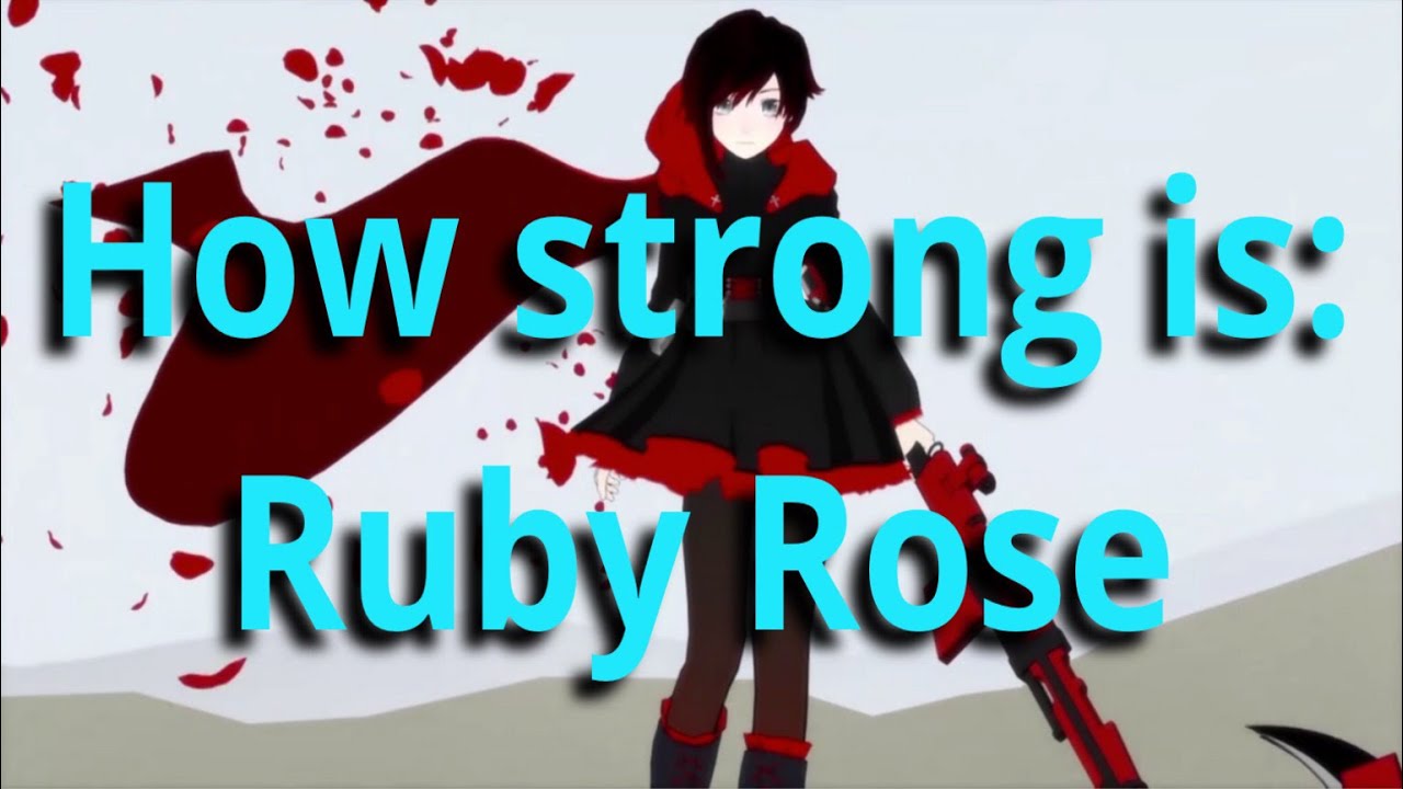 How Strong is Ruby Rose? True Power: Episode 8 (RWBY Analysis)