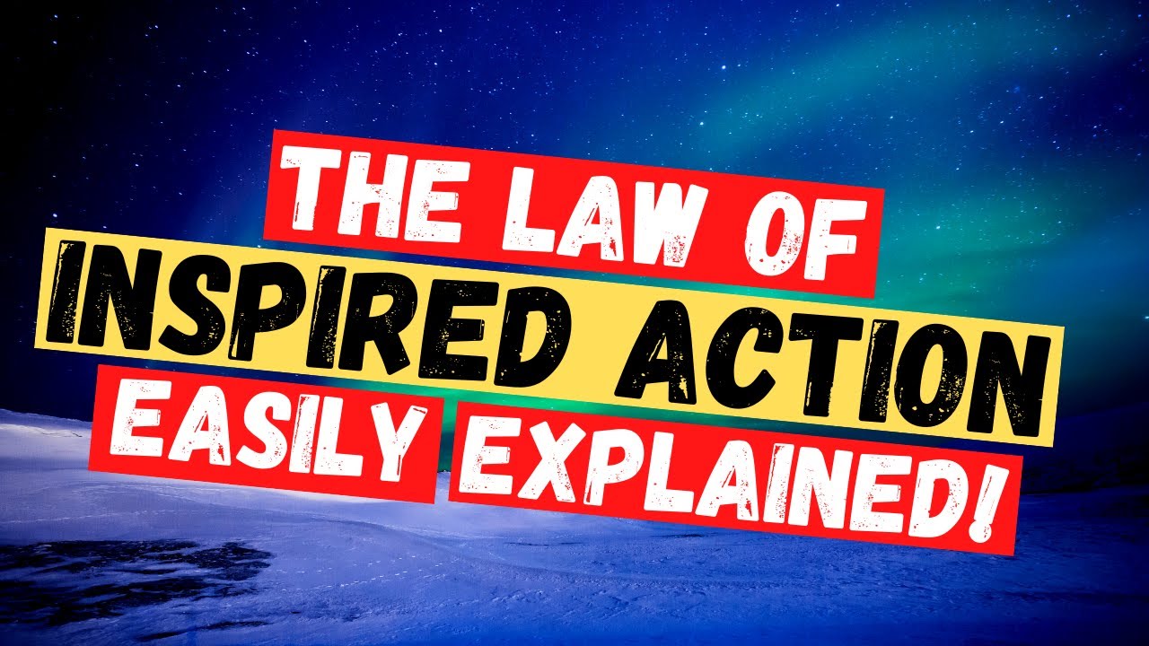 Inspired Action Law of Attraction (The Law of Inspired Action Explained)