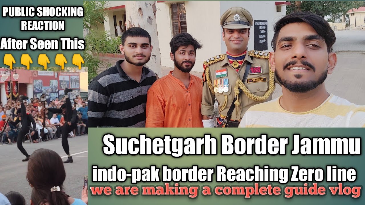 Suchetgarh Border Jammu || India-Pakistan Border Reaching Zero Line || SIALKOT 11KM From Zero Line