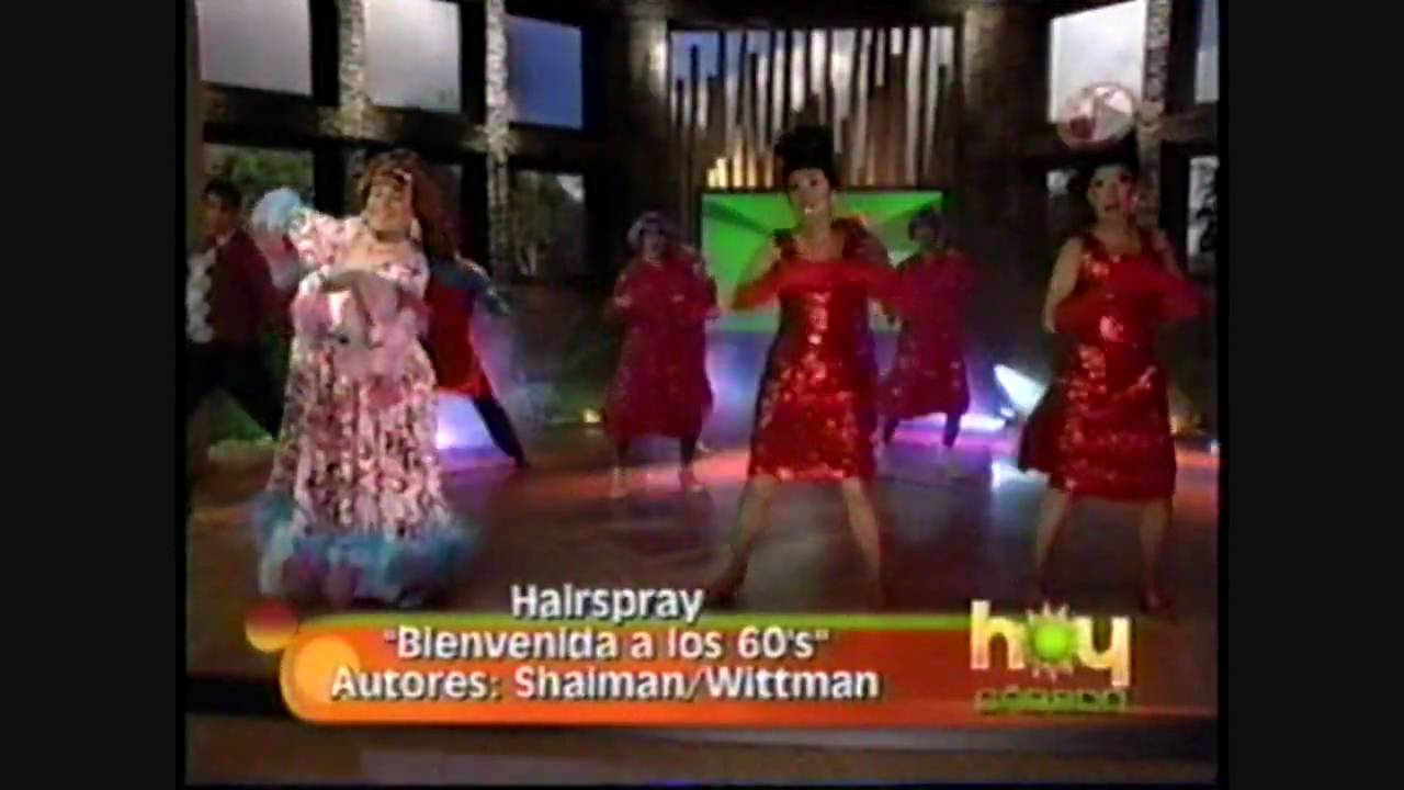 Bienvenida A los 60s - Hairspray Mexico (Hoy Sabado)