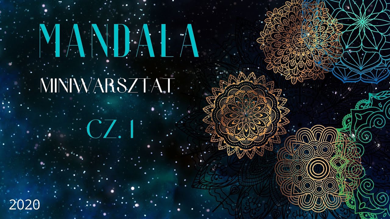 MANDALA cz.1 - mini warsztat tworzenia i pracy z mandalą