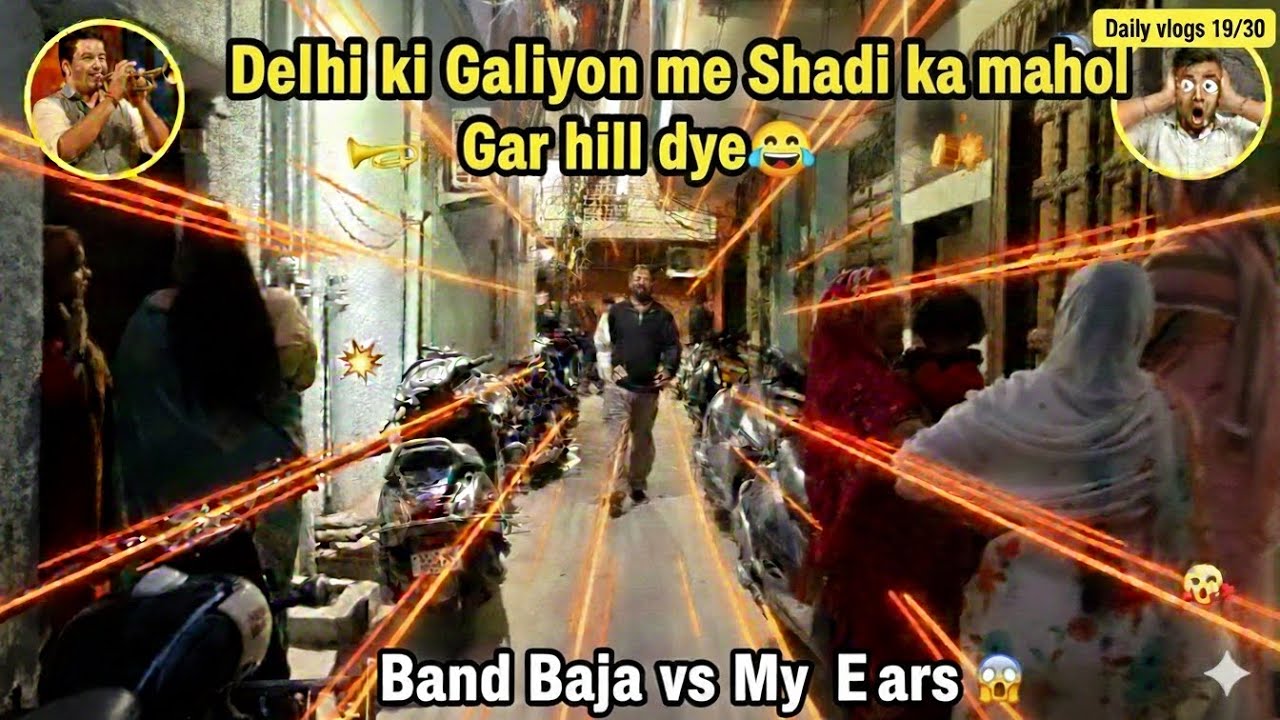 Chirag delhi ki galiyon mein shadi shor❎ badbaja shor✅ dekhiye pura vlog  daily vlogs 19/30 #youtube