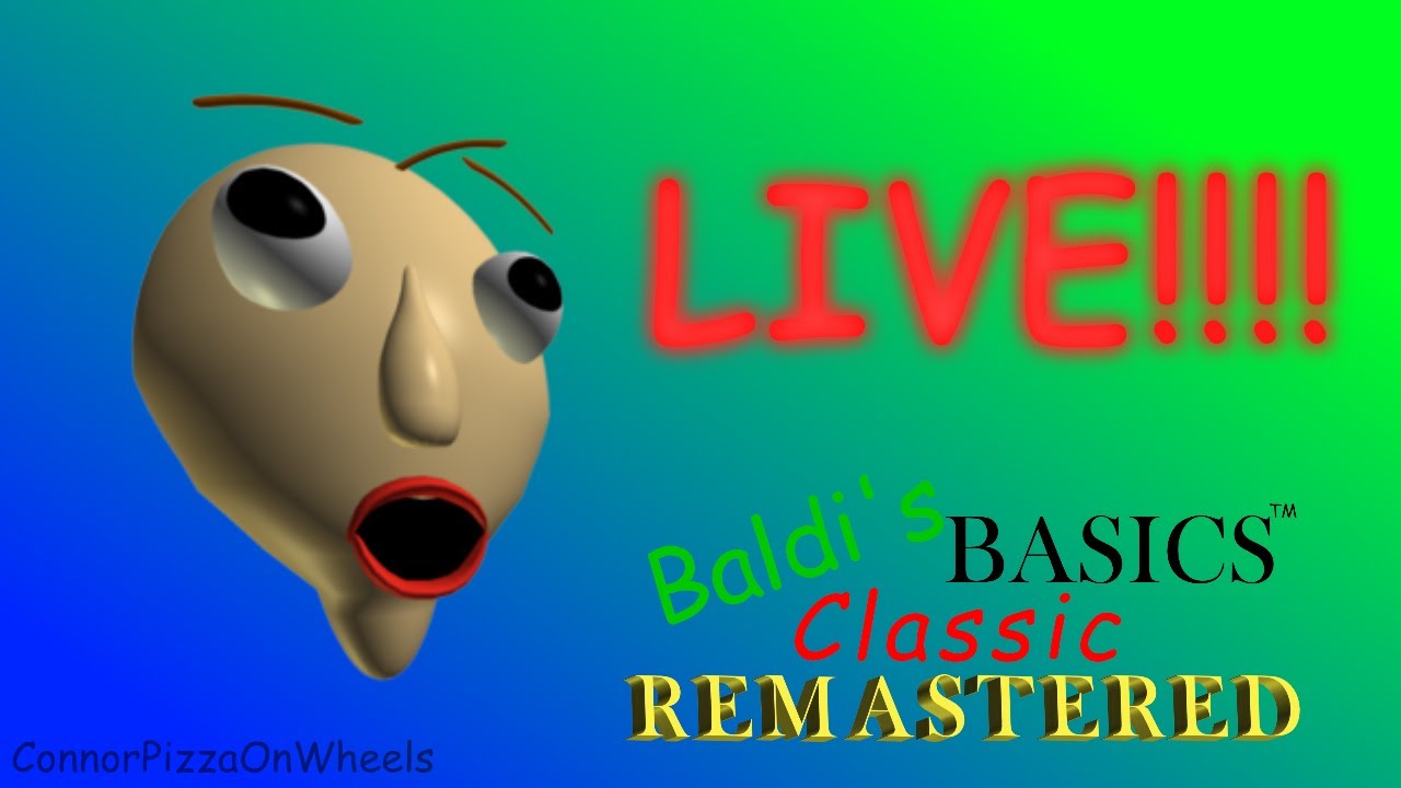 Playing Baldi's Basics Classic Remastered LIVE!