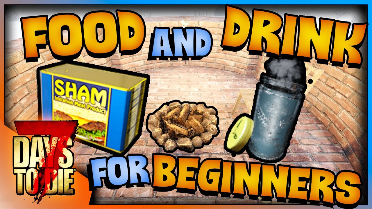Food & Drink Explained for Beginners | 7 Days to Die | Alpha 20 | Top Tips and Tricks