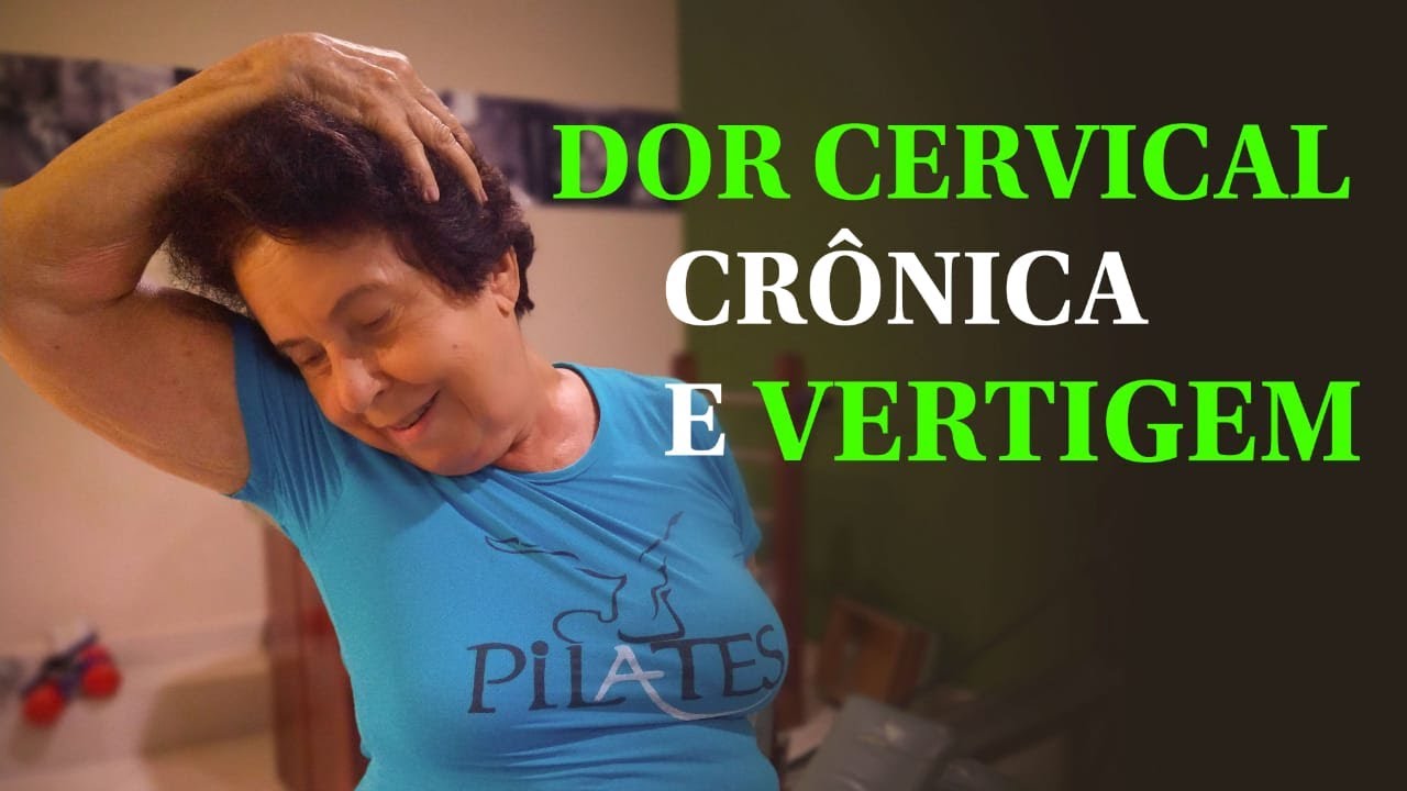 EXERCÍCIOS PARA DOR NA CERVICAL E VERTIGEM