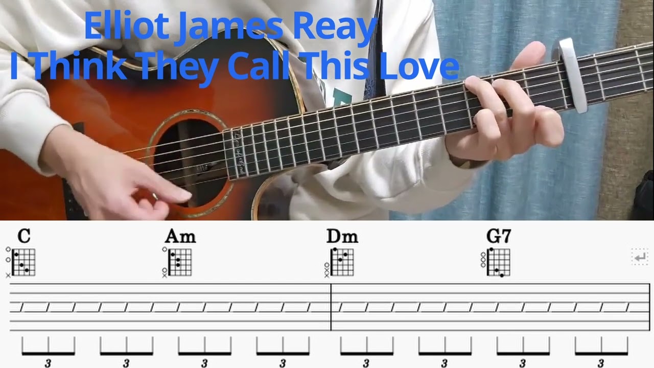 Elliot James Reay - 'I Think They Call This Love' guitar cover(with tab)
