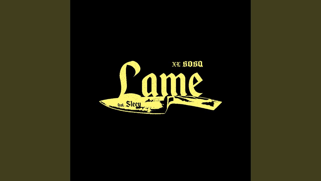 Lame (feat. Sleev)