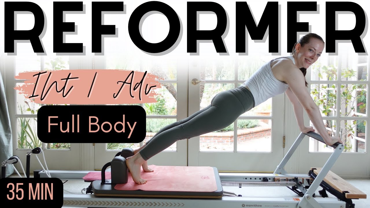FULL BODY Reformer Pilates Workout | INT / ADV Strength & Stability | 35 Min