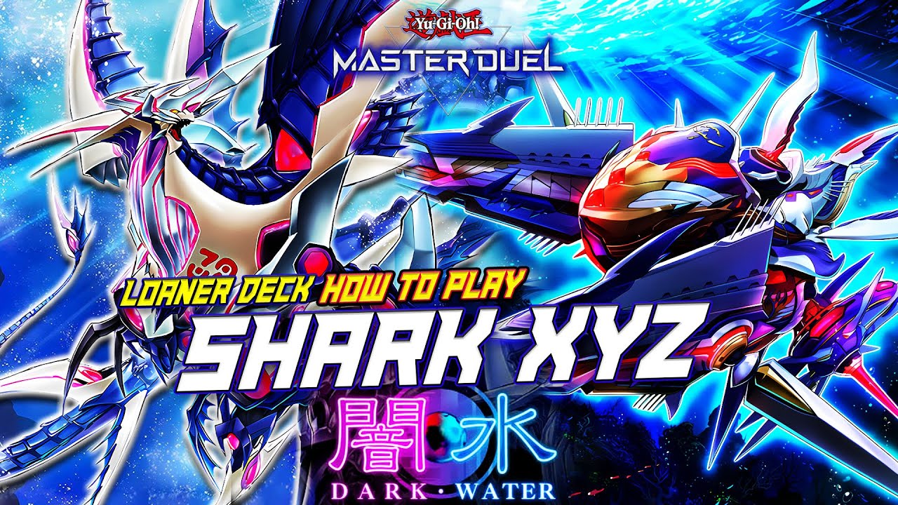 MASTER DUEL - HOW TO PLAY! LOANER DECK SHARK XYZ - DUEL TRIANGLE 2025 - DARK & WATER