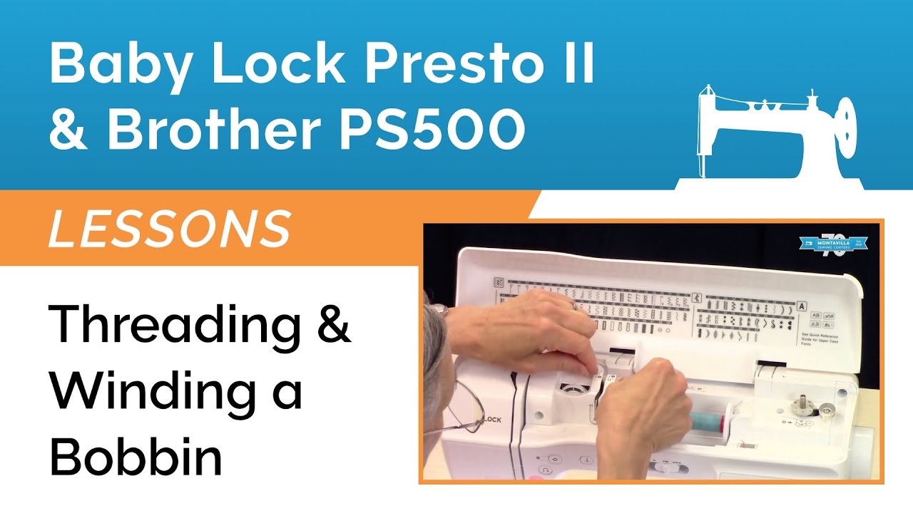 Baby Lock Presto 2 & Brother Pacesetter PS500 Lesson - Threading & Winding a Bobbin