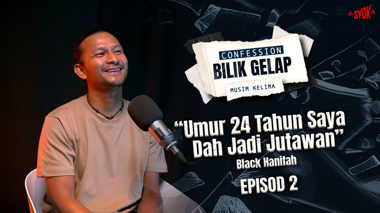 Masa Umur 24 Tahun Saya Dah Jadi Jutawan  - Black Hanifah l Confession Bilik Gelap S5EP2