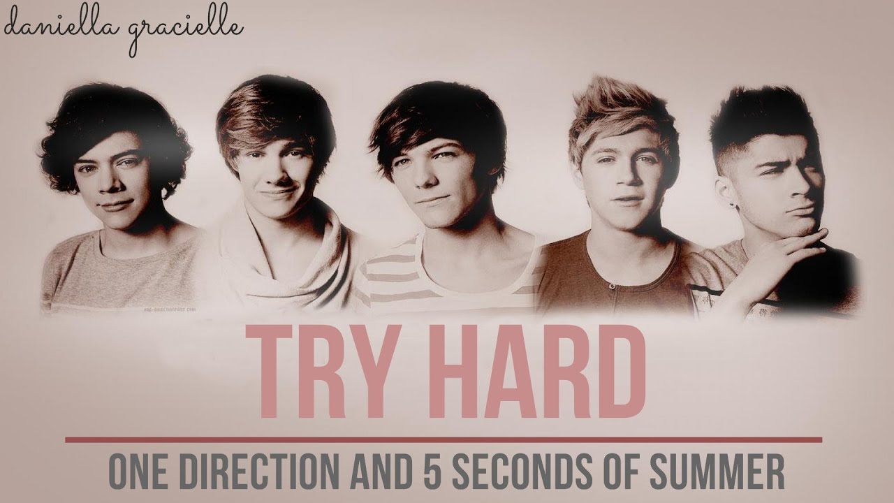 Try Hard // One Direction and 5SOS [Wattpad Trailer]
