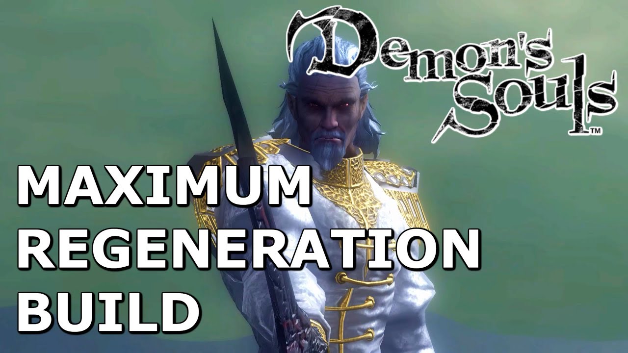 Demon's Souls - How to Never Die (Maximum Regeneration Build)