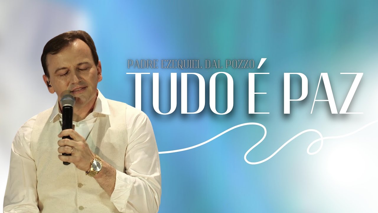 TUDO É PAZ - Padre Ezequiel
